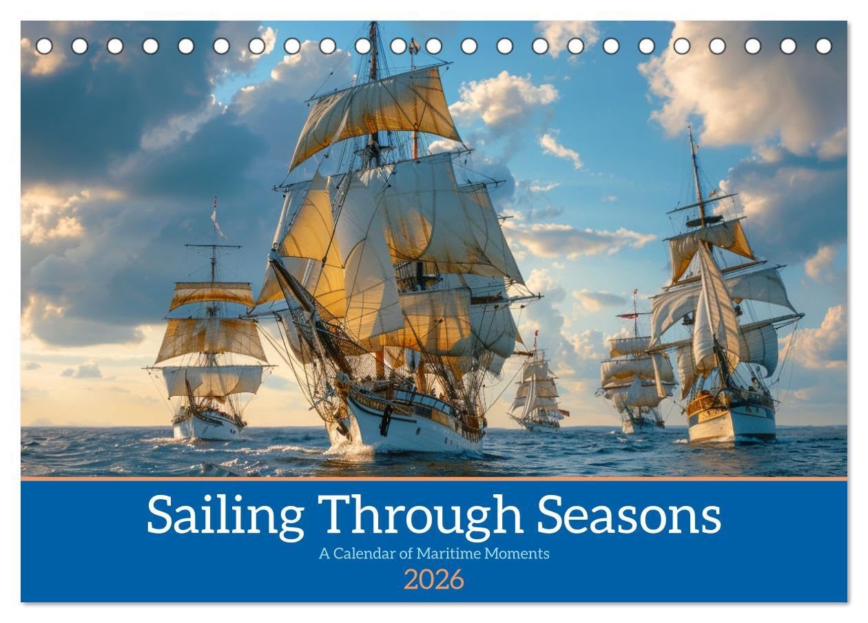 Sailing Through Seasons (Desk Calendar 2026 DIN A5 landscape), CALVENDO 12 Month DeskCalendar: Seafaring Serenity: Tranquil Waters, Endless Skies Books