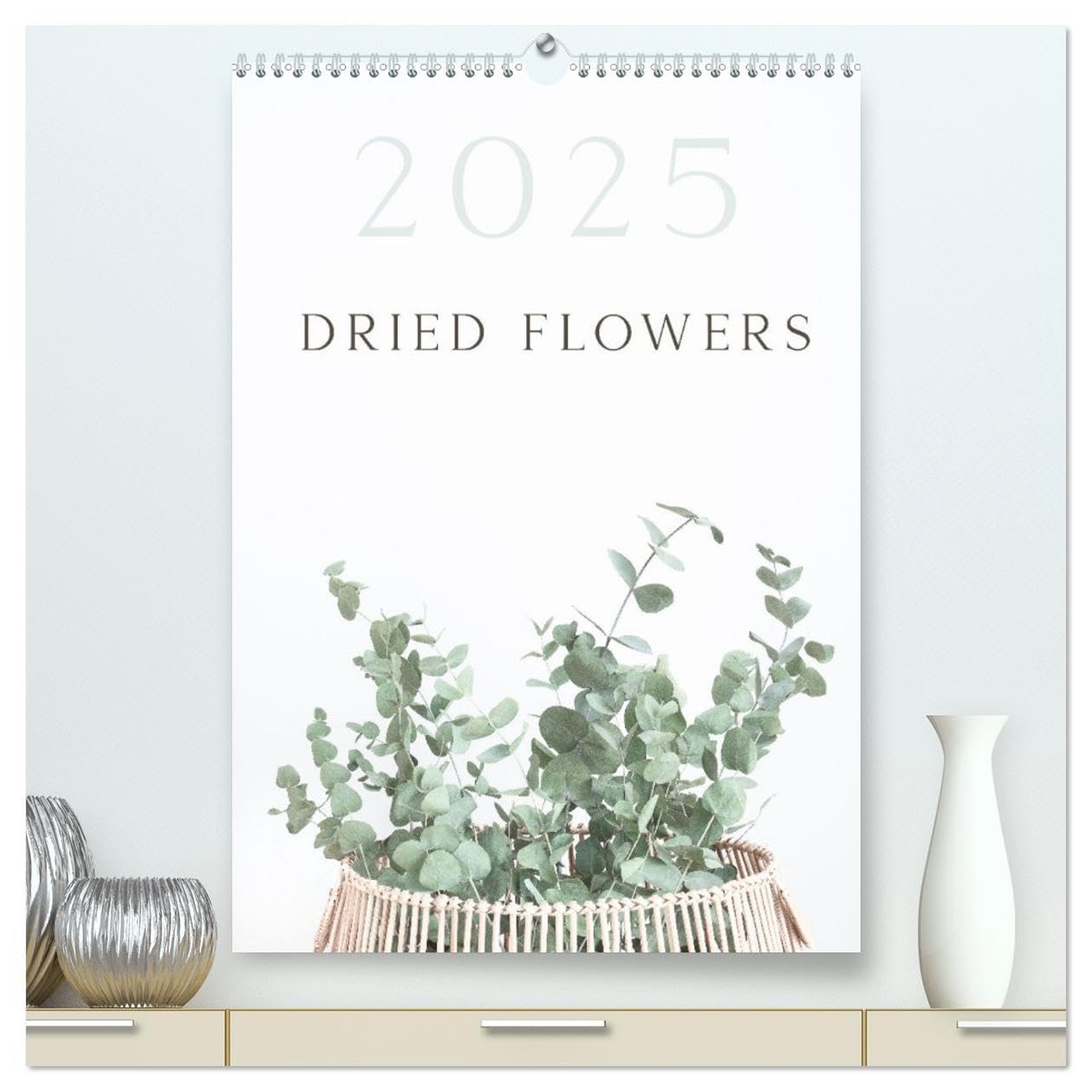 Dried Flowers (High Quality Premium Wall Calendar 2026 DIN A2 portrait),CALVENDO 12 Month Wall Calendar: Beautiful Photography of dried flowers Film, Art & Culture