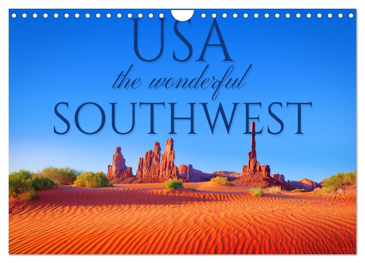 USA the wonderful Southwest (Wall Calendar 2026 DIN A4 landscape), CALVENDO 12 Month Wall Calendar: The captivating beauty of the American Southwest. Film, Art & Culture
