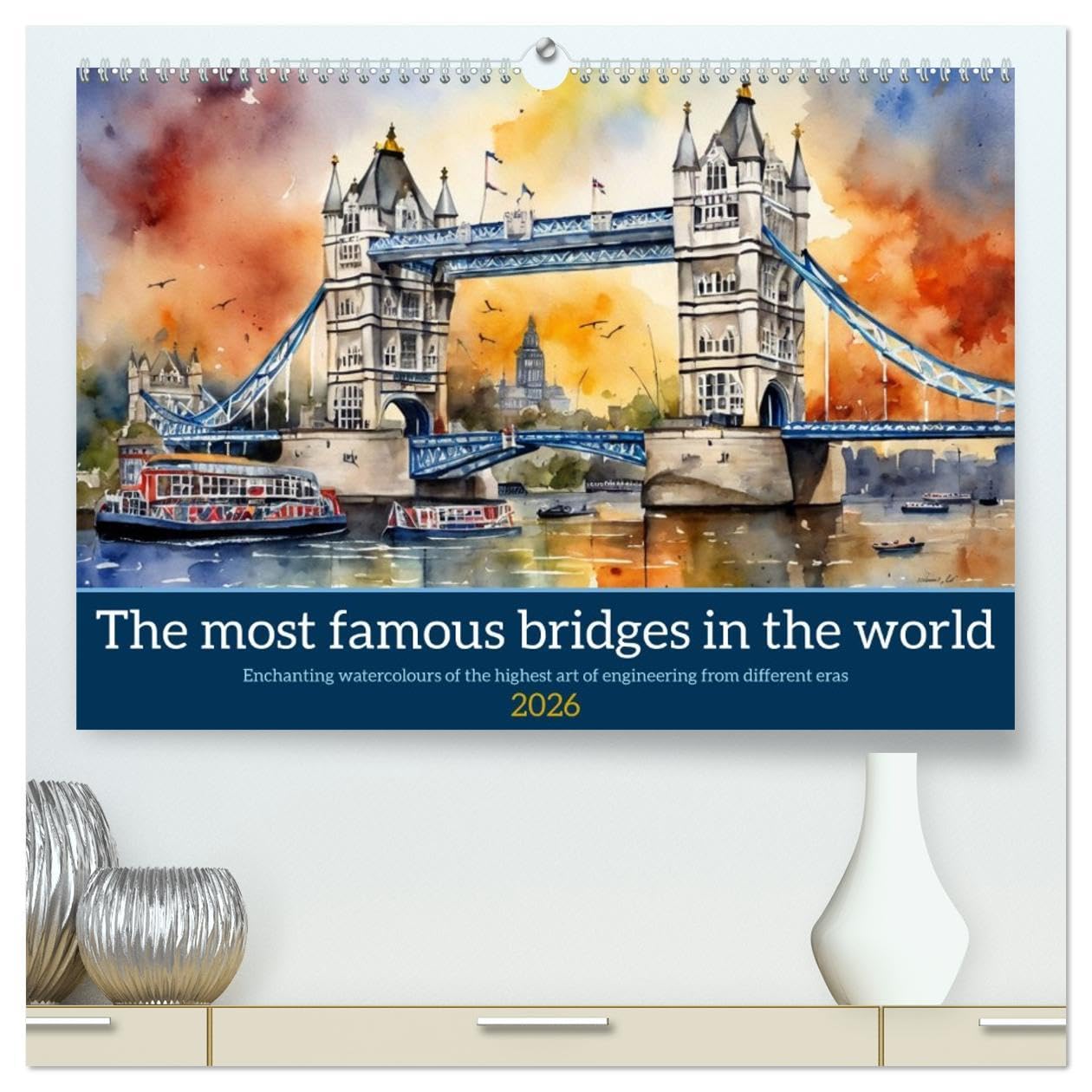 The most famous bridges in the world (High Quality Premium Wall Calendar 2026 DIN A2 landscape),CALVENDO 12 Month Wall Calendar: Enchanting ... art of engineering from different eras Leisure, Home & Garden