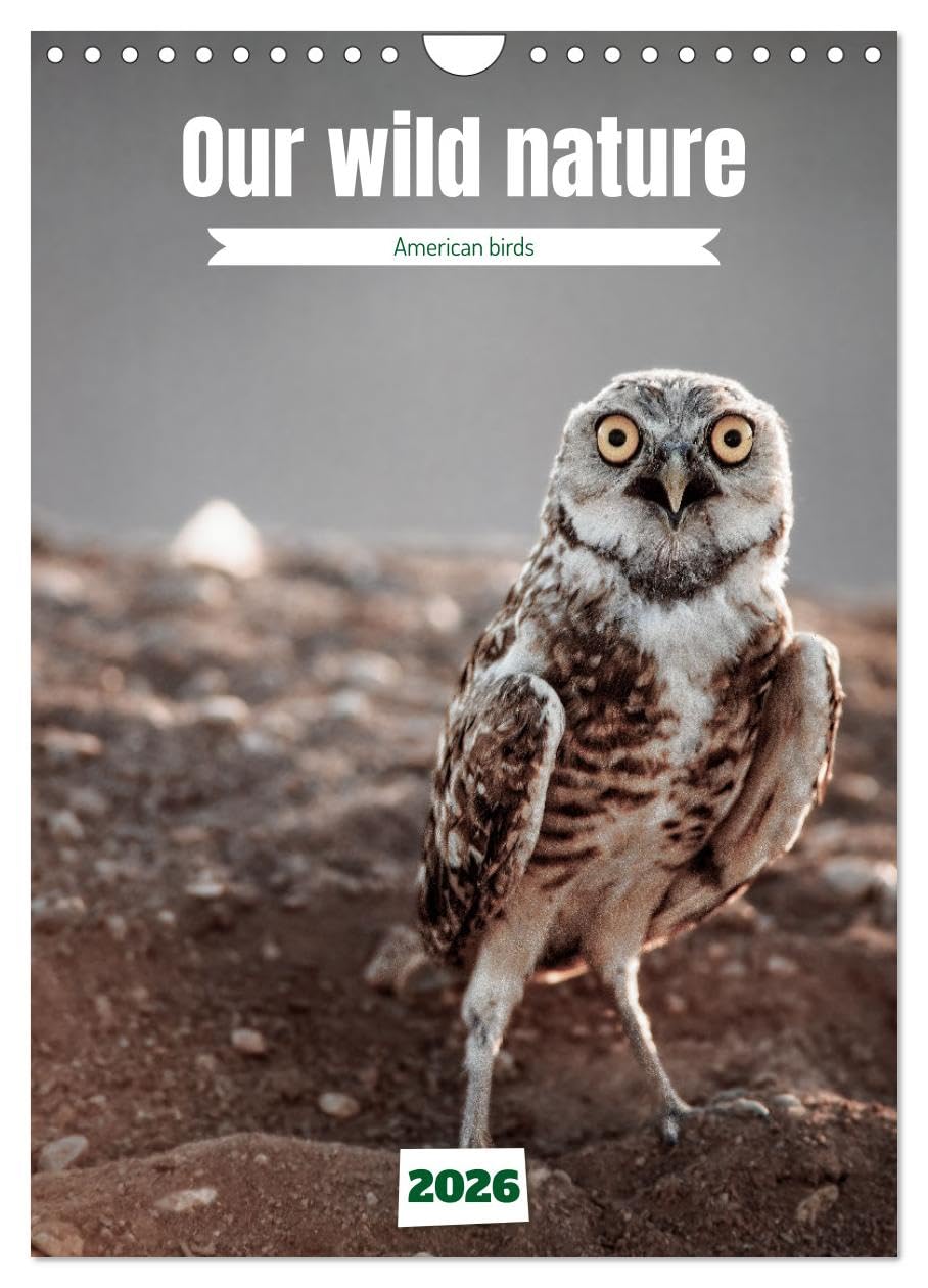 Our wild nature, American birds (Wall Calendar 2026 DIN A4 portrait), CALVENDO 12 Month Wall Calendar: Birds of the Americas Natural Sciences