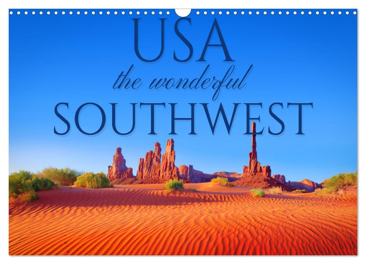 USA the wonderful Southwest (Wall Calendar 2026 DIN A3 landscape), CALVENDO 12 Month Wall Calendar: The captivating beauty of the American Southwest. Film, Art & Culture