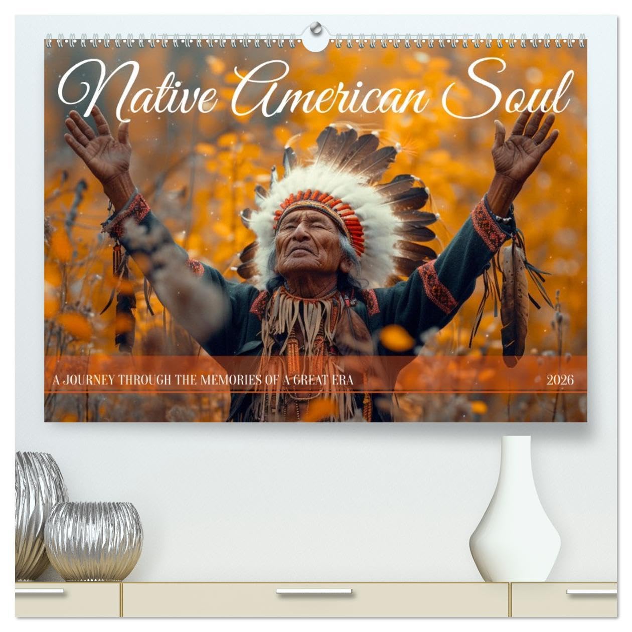 Native American Soul (High Quality Premium Wall Calendar 2026 DIN A2 landscape),CALVENDO 12 Month Wall Calendar: Experience the timeless spirit of Native American life Social Sciences