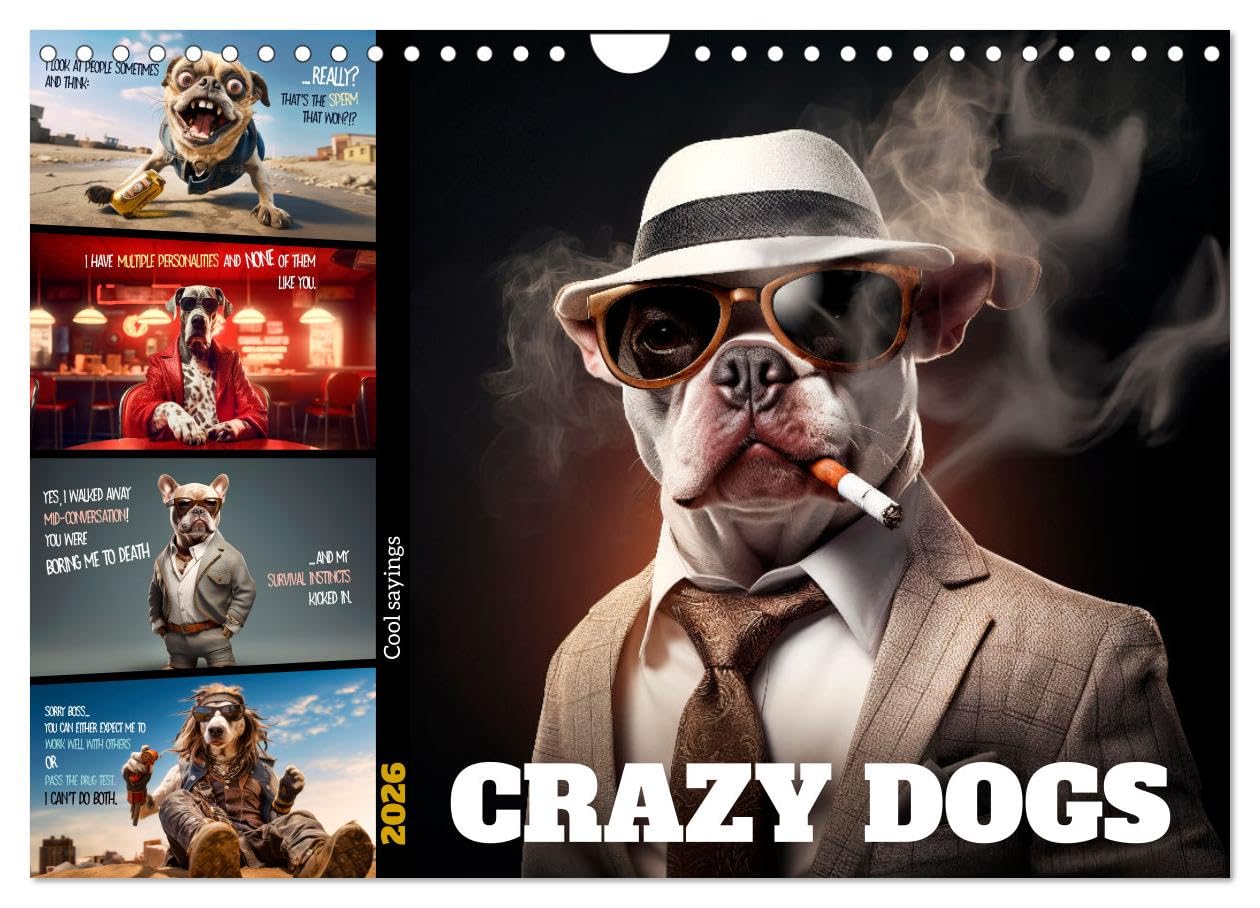 Crazy dogs COOL SAYINGS (Wall Calendar 2026 DIN A4 landscape), CALVENDO 12 Month Wall Calendar: Furry friends with bold quips Natural Sciences