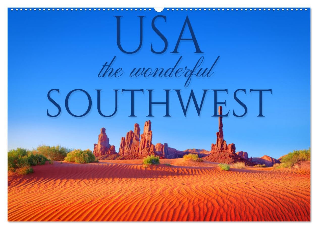 USA the wonderful Southwest (Wall Calendar 2026 DIN A2 landscape), CALVENDO 12 Month Wall Calendar: The captivating beauty of the American Southwest. Film, Art & Culture