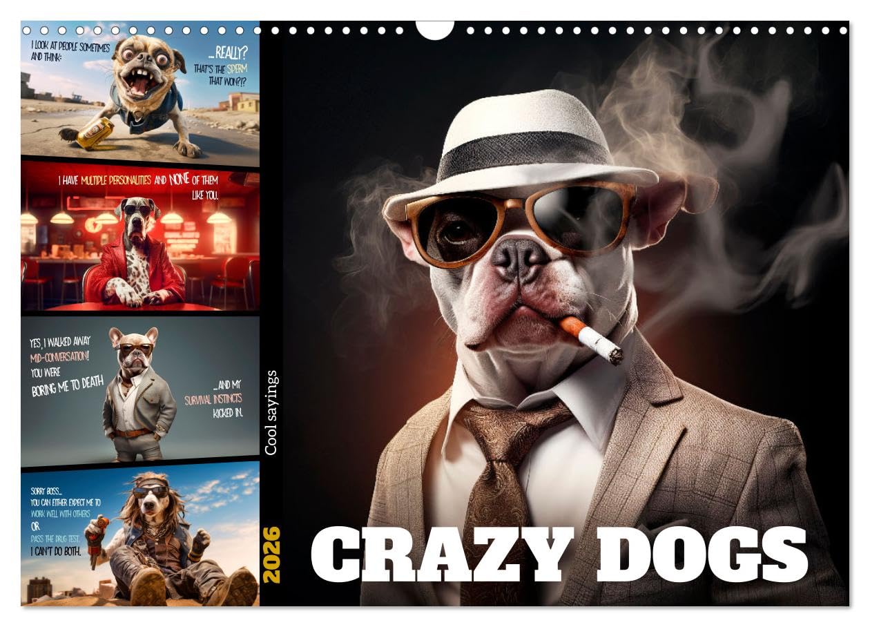 Crazy dogs COOL SAYINGS (Wall Calendar 2026 DIN A3 landscape), CALVENDO 12 Month Wall Calendar: Furry friends with bold quips Natural Sciences