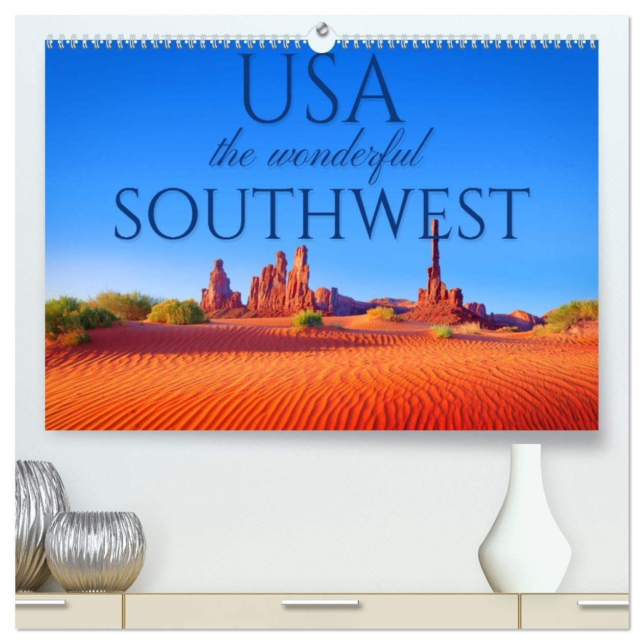 USA the wonderful Southwest (High Quality Premium Wall Calendar 2026 DIN A2 landscape),CALVENDO 12 Month Wall Calendar: The captivating beauty of the American Southwest. Film, Art & Culture