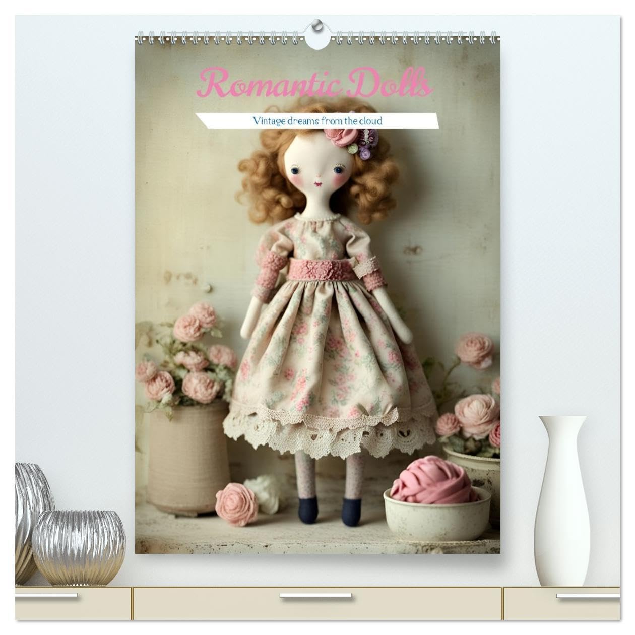 Romantic Dolls (High Quality Premium Wall Calendar 2026 DIN A2 portrait),CALVENDO 12 Month Wall Calendar: Vintage dreams from the cloud Leisure, Home & Garden