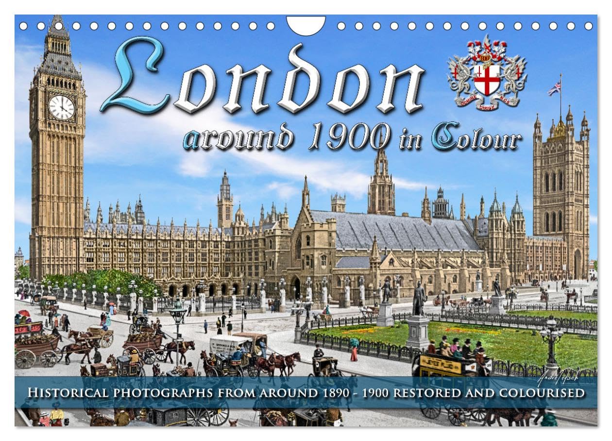 London around 1890-1900 - photos restored and colourised (Wall Calendar 2026 DIN A4 landscape), CALVENDO 12 Month Wall Calendar: The historical London ... 1890 to 1900 comes to life in vivid colours. Books