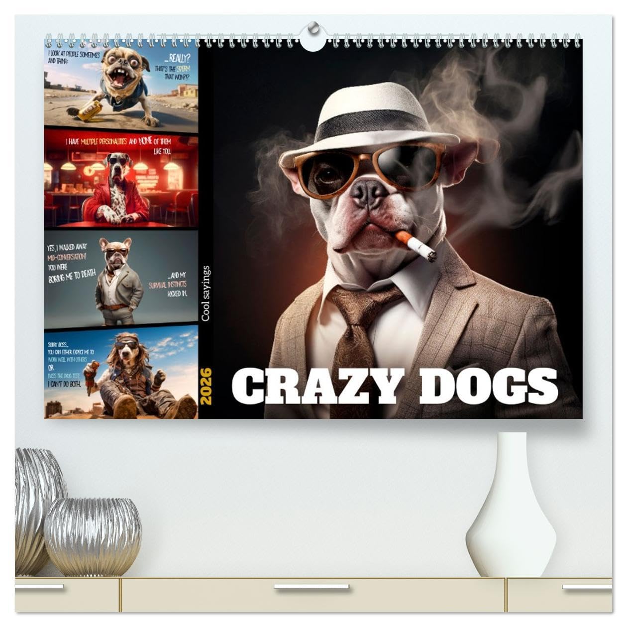 Crazy dogs COOL SAYINGS (High Quality Premium Wall Calendar 2026 DIN A2 landscape),CALVENDO 12 Month Wall Calendar: Furry friends with bold quips Natural Sciences
