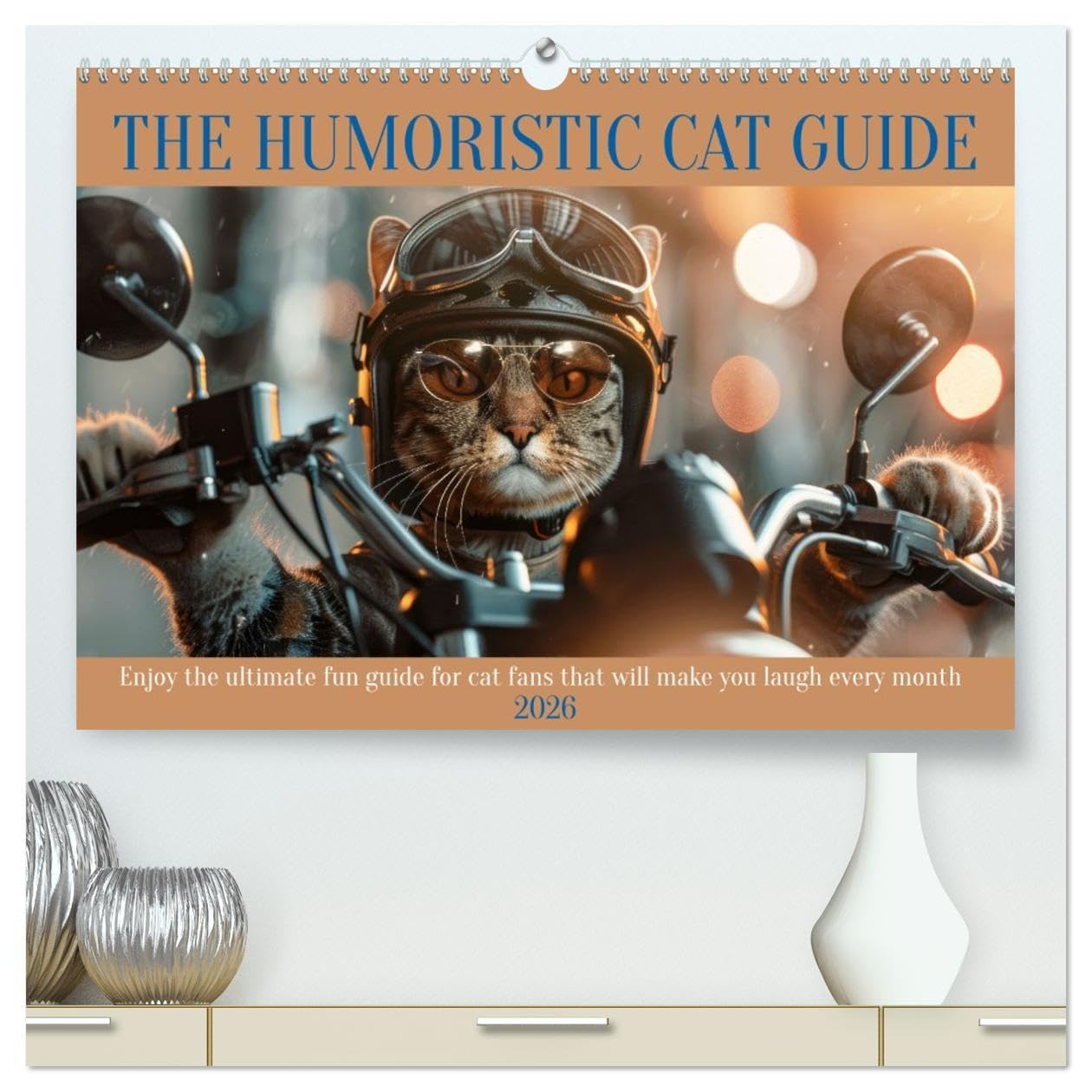 The humoristic cat guide (High Quality Premium Wall Calendar 2026 DIN A2 landscape),CALVENDO 12 Month Wall Calendar: Enjoy the ultimate fun guide for cat fans that will make you laugh every month Natural Sciences
