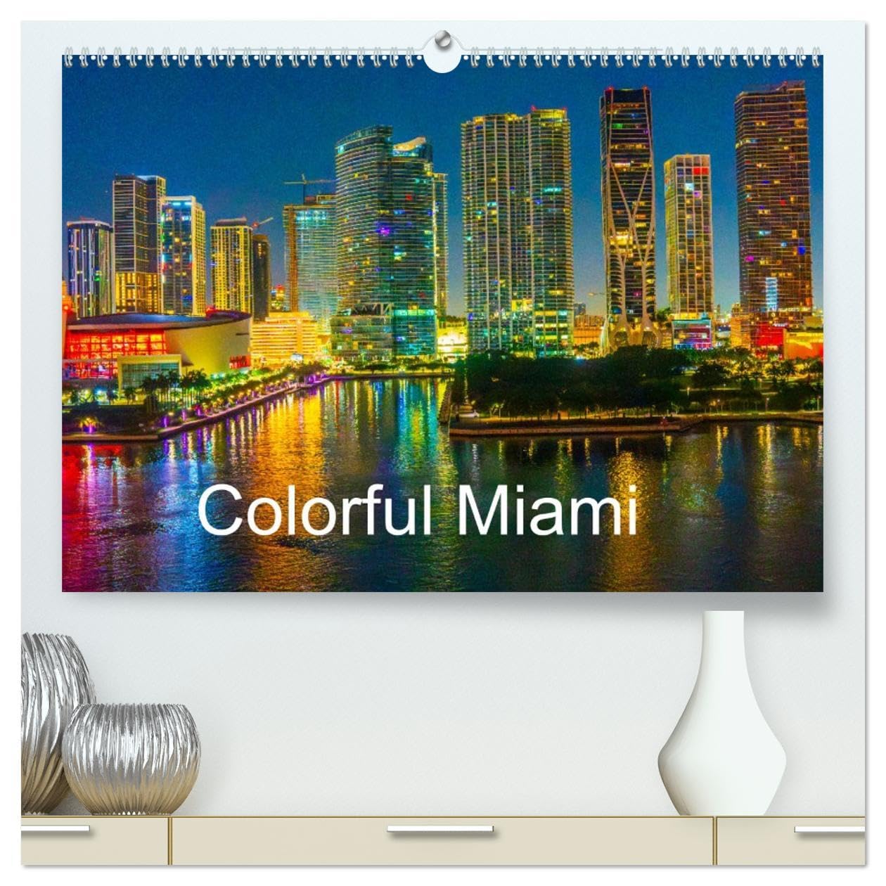Colorful Miami (High Quality Premium Wall Calendar 2026 DIN A2 landscape),CALVENDO 12 Month Wall Calendar: Colorful pictures of Miami, Florida Books