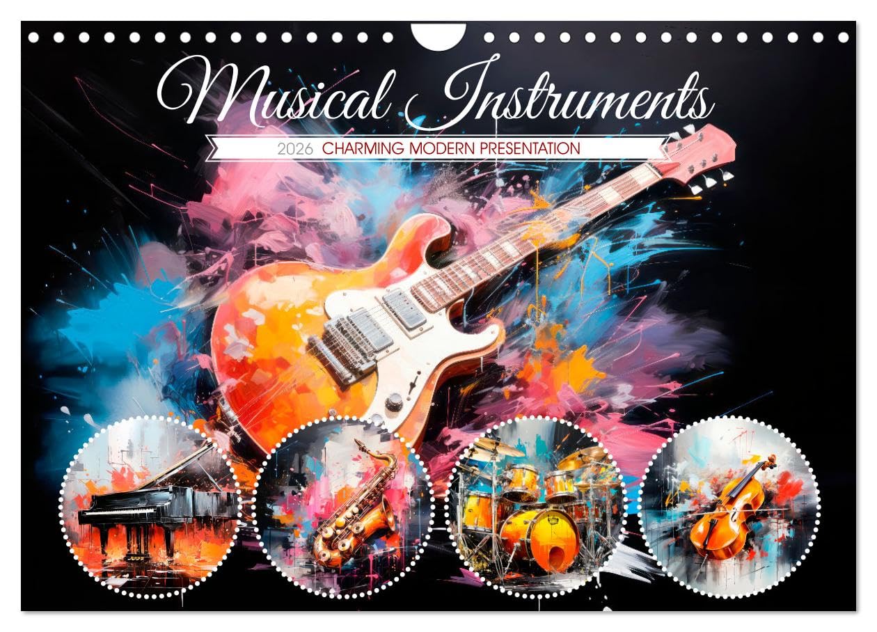 Musical Instruments CHARMING MODERN PRESENTATION (Wall Calendar 2026 DIN A4 landscape), CALVENDO 12 Month Wall Calendar: Impressions in the focus of art Leisure, Home & Garden