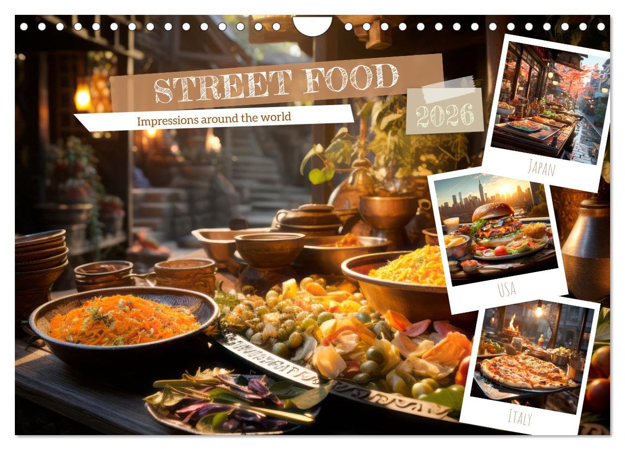 STREET FOOD Impressions around the world (Wall Calendar 2026 DIN A4 landscape), CALVENDO 12 Month Wall Calendar: Enjoy international charm and delights Leisure, Home & Garden