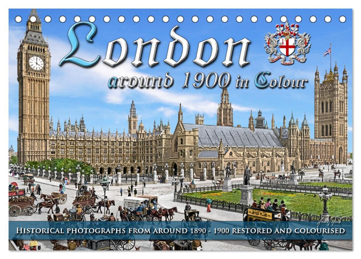 London around 1890-1900 - photos restored and colourised (Desk Calendar 2026 DIN A5 landscape), CALVENDO 12 Month DeskCalendar: The historical London ... 1890 to 1900 comes to life in vivid colours. Books