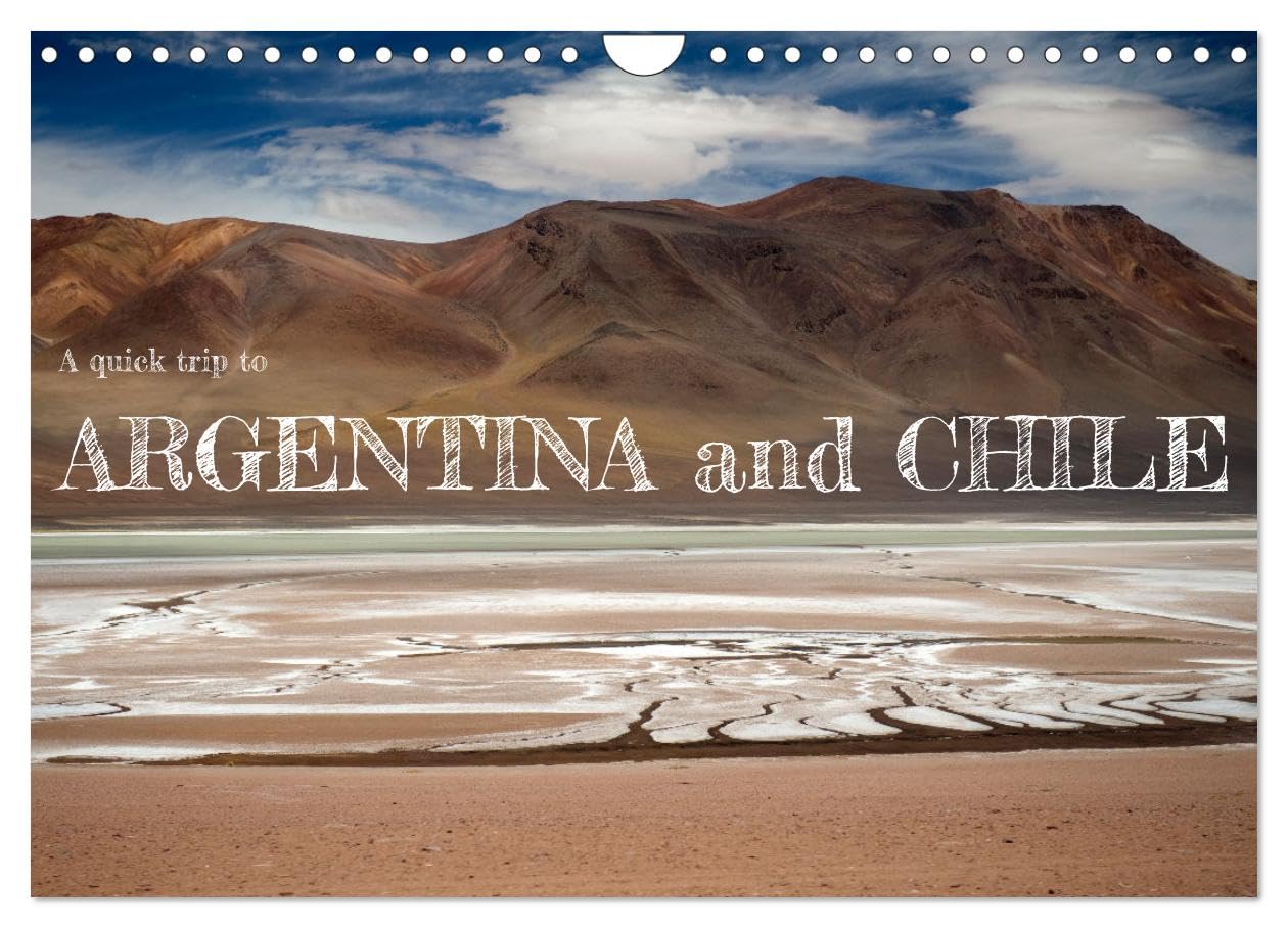 A quick trip to Argentina and Chile (Wall Calendar 2026 DIN A4 landscape), CALVENDO 12 Month Wall Calendar: Most iconic places in Argentina and Chile Leisure, Home & Garden