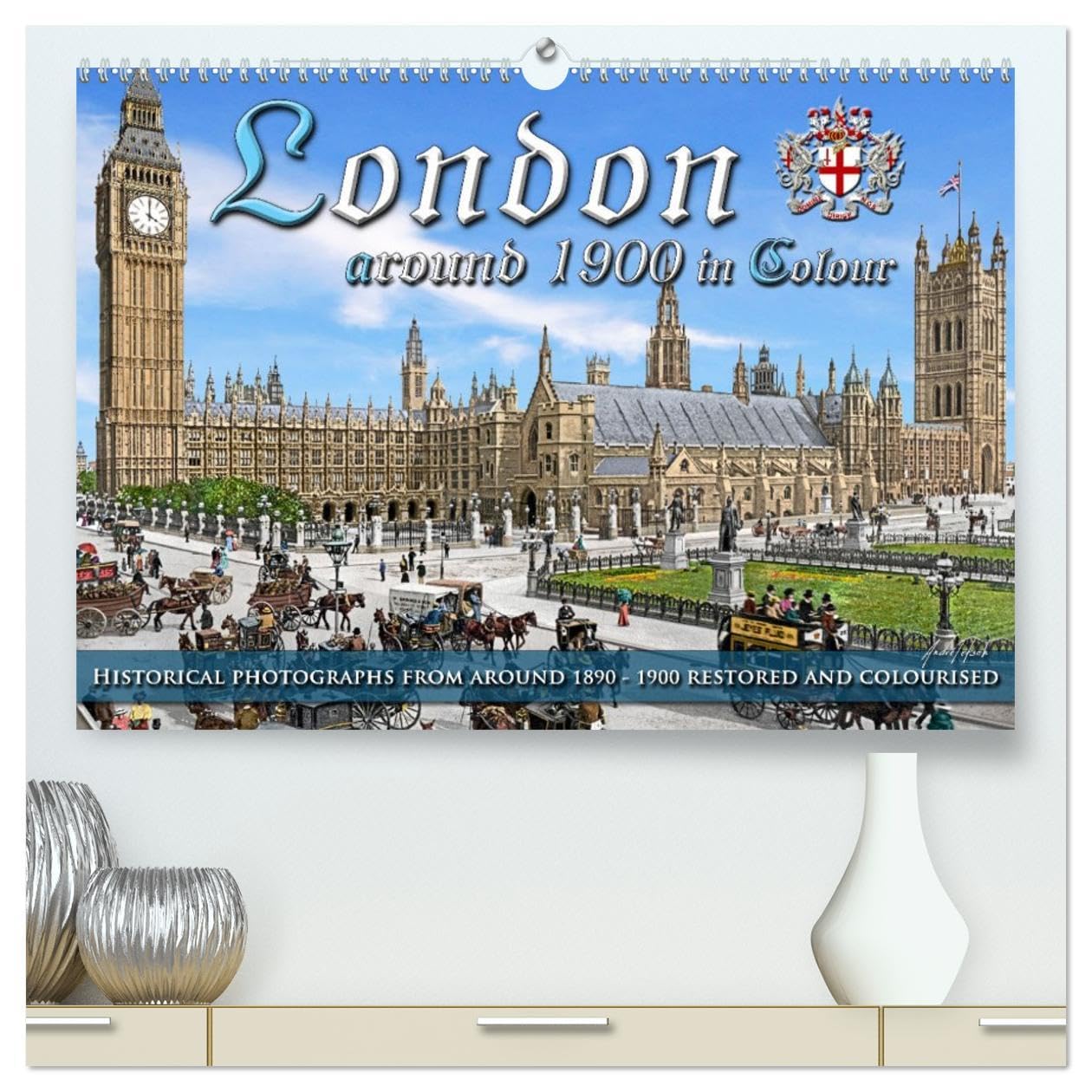 London around 1890-1900 - photos restored and colourised (High Quality Premium Wall Calendar 2026 DIN A2 landscape),CALVENDO 12 Month Wall Calendar: ... 1890 to 1900 comes to life in vivid colours. Books