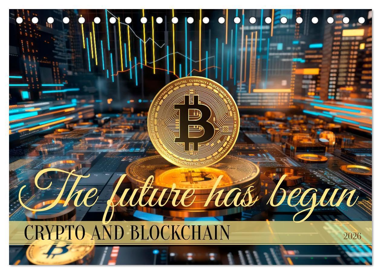 Crypto and Blockchain THE FUTURE HAS BEGUN (Desk Calendar 2026 DIN A5 landscape), CALVENDO 12 Month DeskCalendar: Megatrend with many perspectives Business, Finance & Career