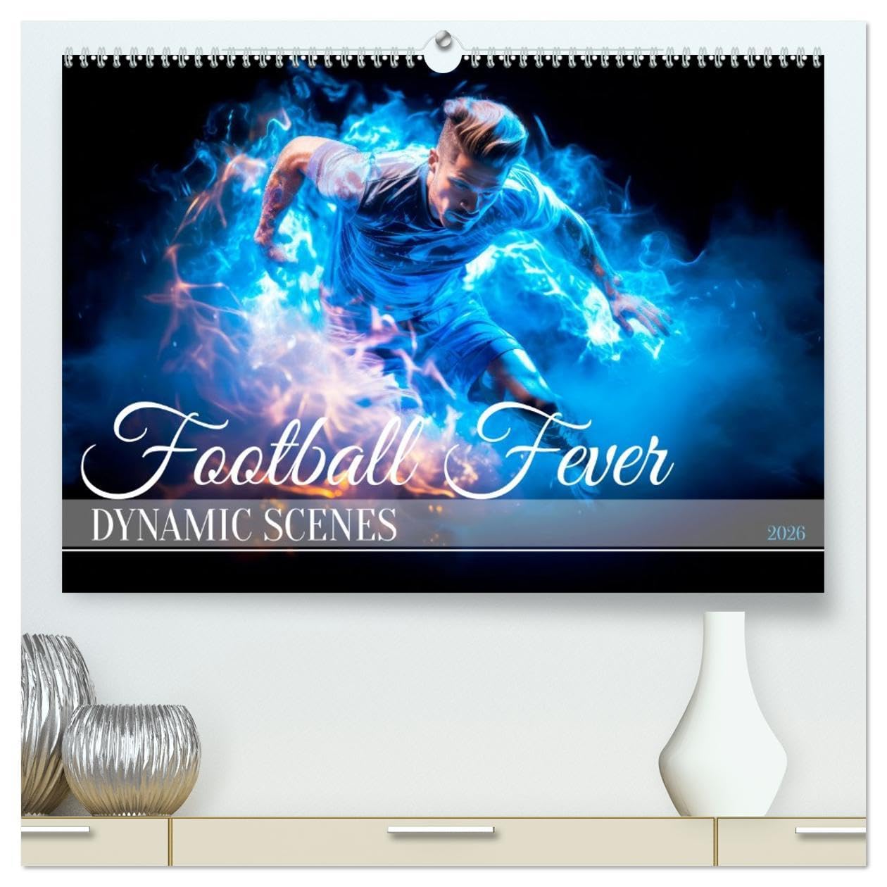 FOOTBALL FEVER Dynamic scenes (High Quality Premium Wall Calendar 2026 DIN A2 landscape),CALVENDO 12 Month Wall Calendar: Cool moves and fast game Film, Art & Culture