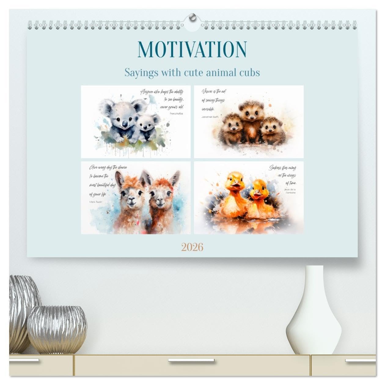 MOTIVATION Sayings with cute animal cubs (High Quality Premium Wall Calendar 2026 DIN A2 landscape),CALVENDO 12 Month Wall Calendar: Cheerful wildlife in acrylics Psychology