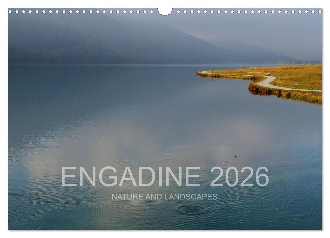 Engadine 2026 - Nature and landscapes (Wall Calendar 2026 DIN A3 landscape), CALVENDO 12 Month Wall Calendar: Pictures from the Engadine Valley over the year Business & Technology