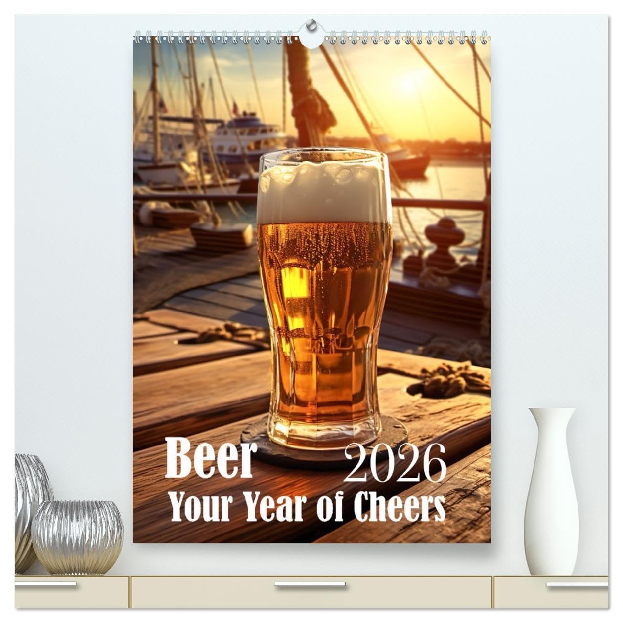 Beer (High Quality Premium Wall Calendar 2026 DIN A2 portrait),CALVENDO 12 Month Wall Calendar: Your year of cheers Leisure, Home & Garden