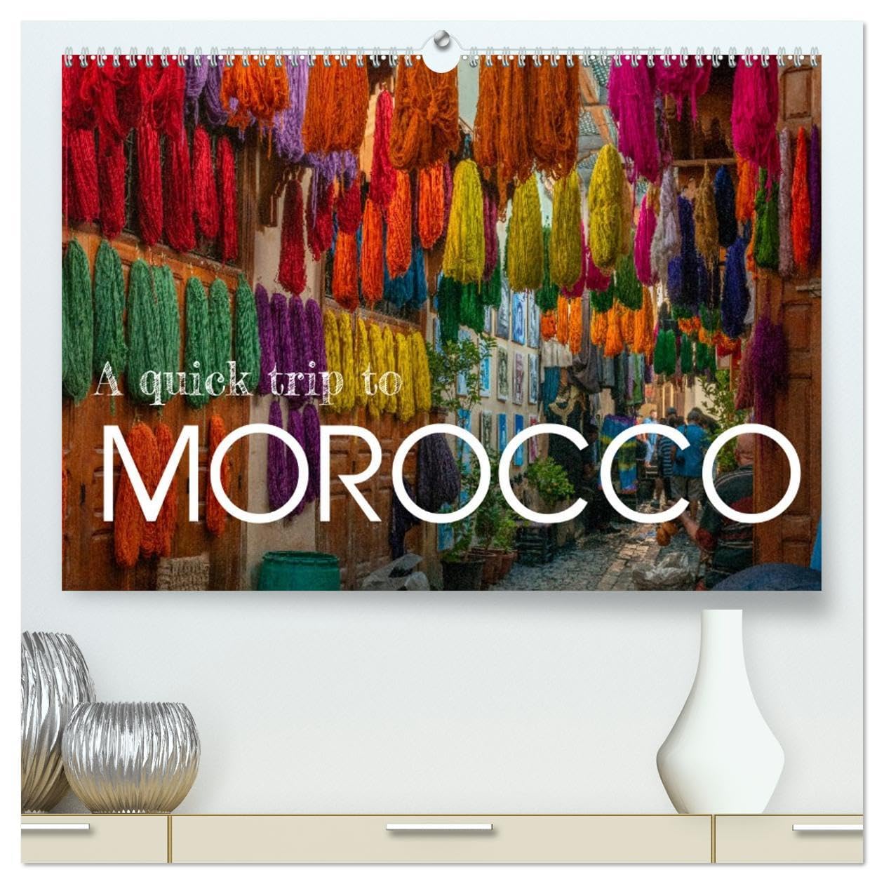 A quick trip to Morocco (High Quality Premium Wall Calendar 2026 DIN A2 landscape),CALVENDO 12 Month Wall Calendar: Morocco must see Social Sciences
