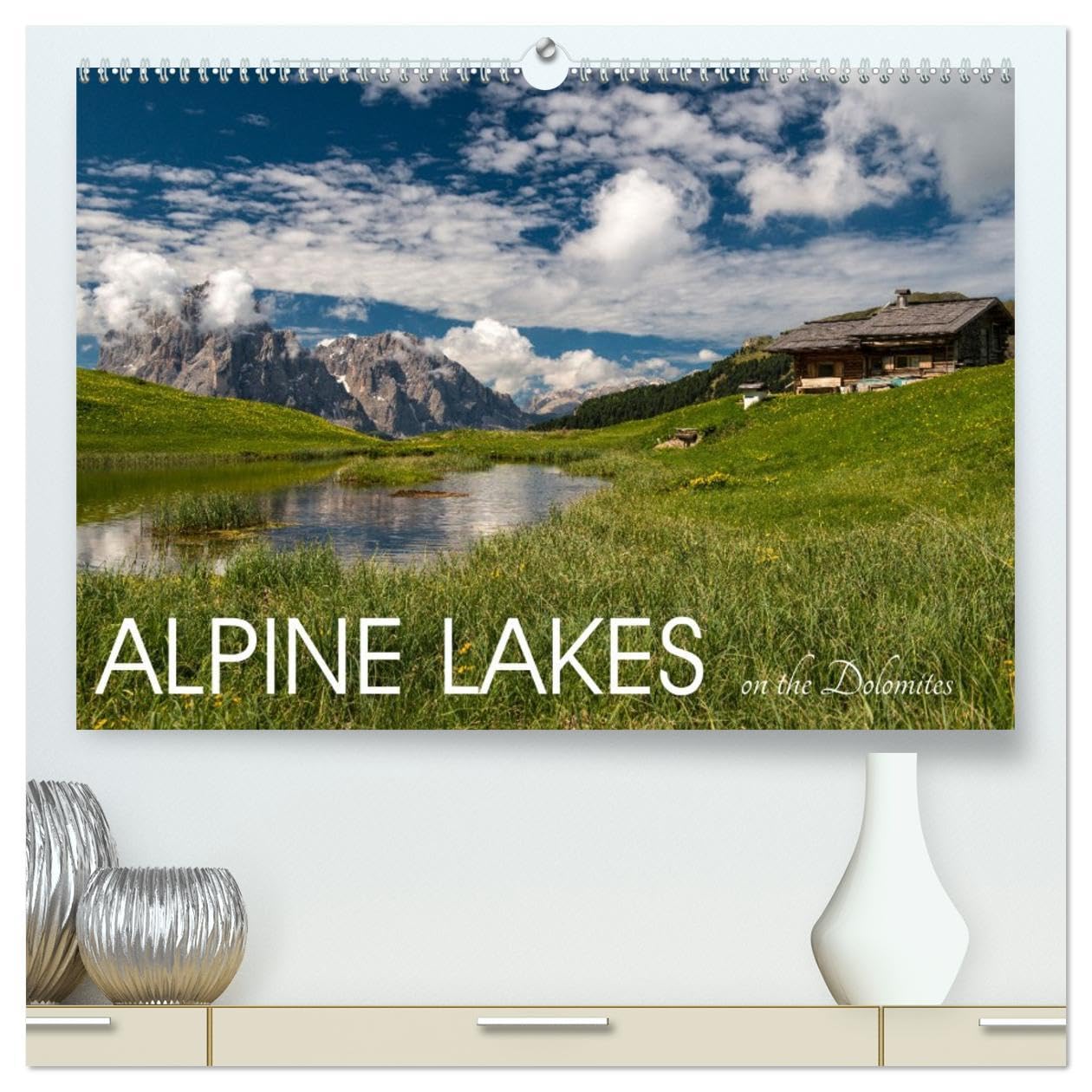 Alpine lakes on the Dolomites (High Quality Premium Wall Calendar 2026 DIN A2 landscape),CALVENDO 12 Month Wall Calendar: Wonders of nature Leisure, Home & Garden