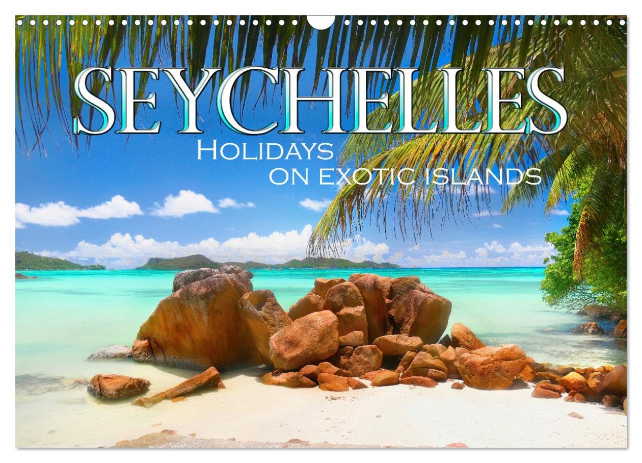 Seychelles, Holidays on Exotic Islands (Wall Calendar 2026 DIN A3 landscape), CALVENDO 12 Month Wall Calendar: Explore beautiful tropical coral ... visit this incredible tourist spot as well. Leisure, Home & Garden