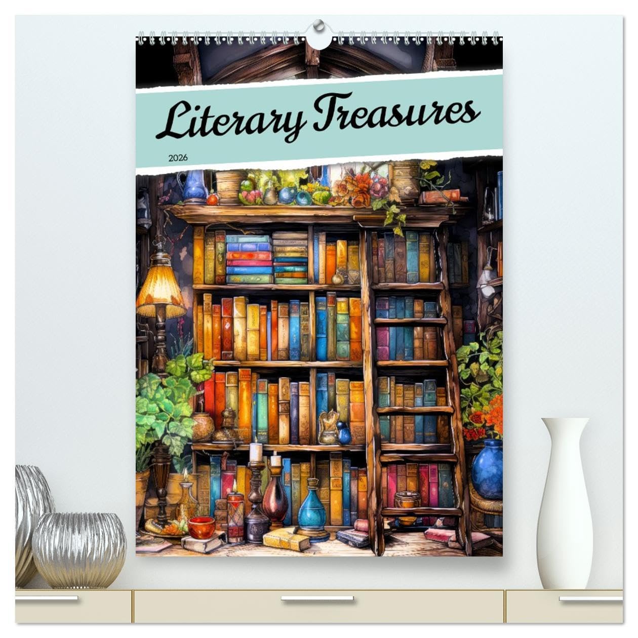 Literary Treasures (High Quality Premium Wall Calendar 2026 DIN A2 portrait),CALVENDO 12 Month Wall Calendar: Discover a year of enchanting Literary ... and timeless stories come to life. Contemporary literature Books