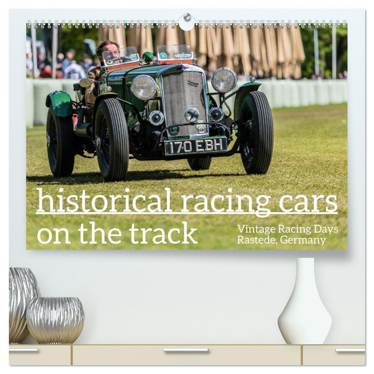 historical racing cars on the track (High Quality Premium Wall Calendar 2026 DIN A2 landscape),CALVENDO 12 Month Wall Calendar: Historical Racing Leisure & Fun