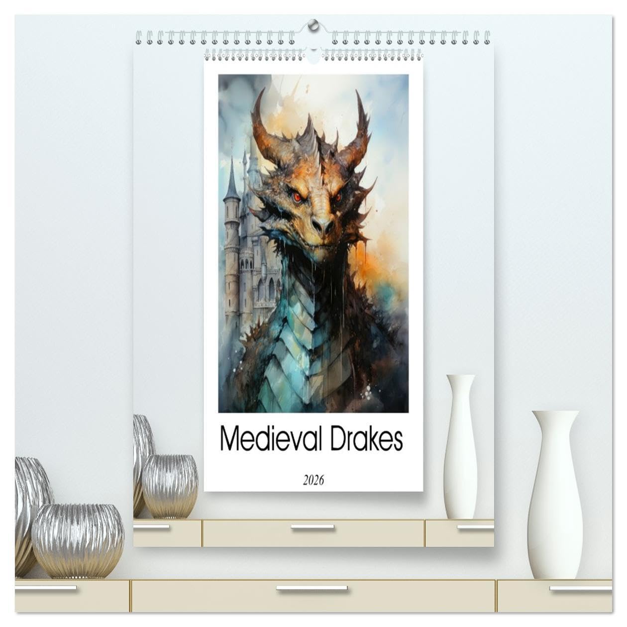 Medieval Drakes (High Quality Premium Wall Calendar 2026 DIN A2 portrait),CALVENDO 12 Month Wall Calendar: Embark on a mystical journey through the ... featuring captivating digital artwork. Hobbies & Crafts