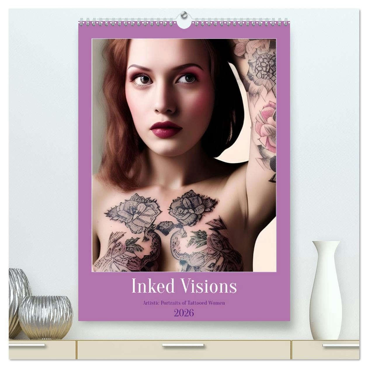 Inked Visions (High Quality Premium Wall Calendar 2026 DIN A2 portrait),CALVENDO 12 Month Wall Calendar: Artistic Portraits of Tattooed Women Photography