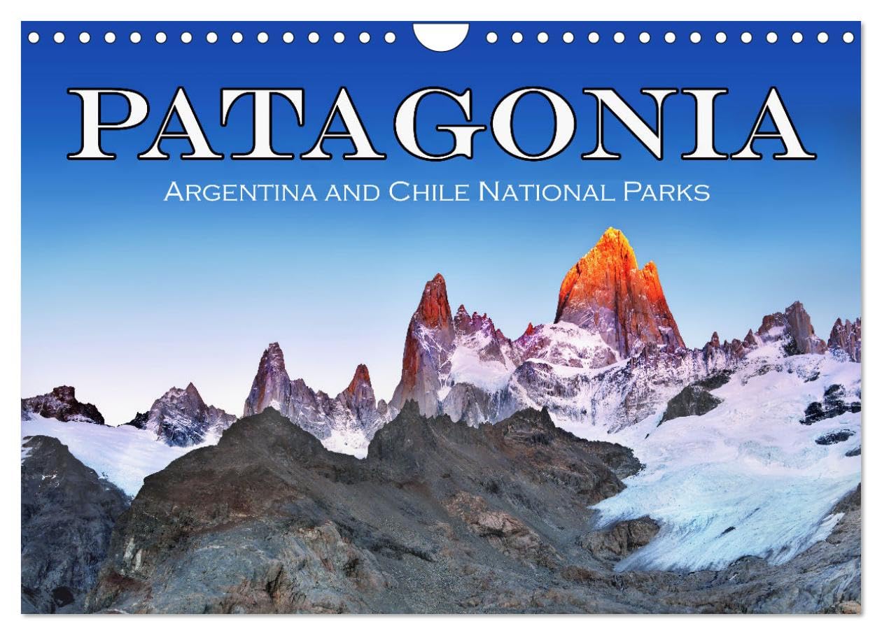 Patagonia, Argentina and Chile National Parks (Wall Calendar 2026 DIN A4 landscape), CALVENDO 12 Month Wall Calendar: Take inspiration from these ... these breathtaking national parks as well. Leisure, Home & Garden