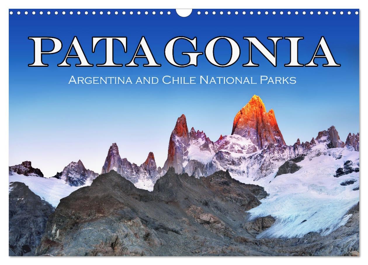 Patagonia, Argentina and Chile National Parks (Wall Calendar 2026 DIN A3 landscape), CALVENDO 12 Month Wall Calendar: Take inspiration from these ... these breathtaking national parks as well. Leisure, Home & Garden