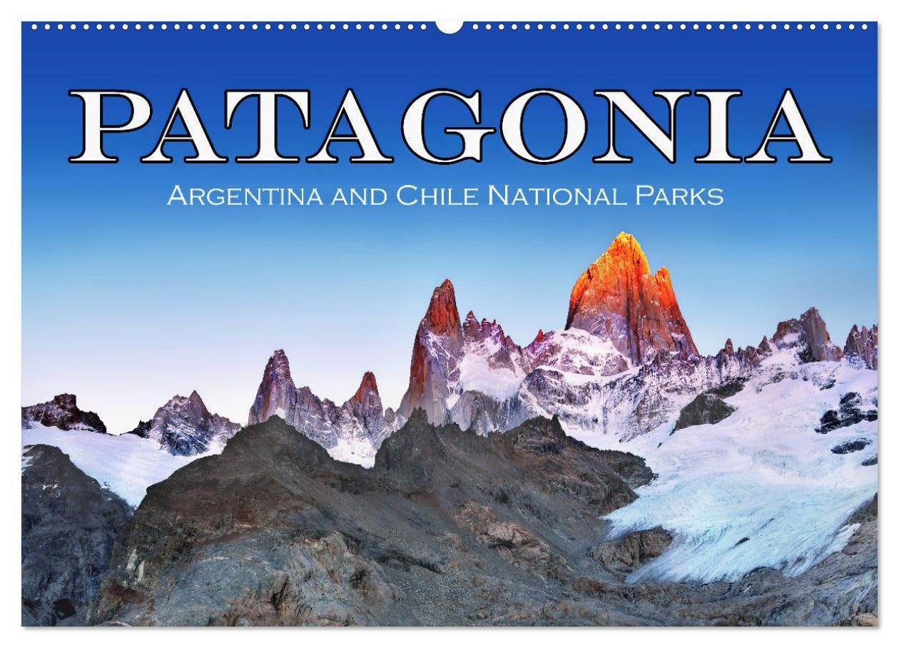 Patagonia, Argentina and Chile National Parks (Wall Calendar 2026 DIN A2 landscape), CALVENDO 12 Month Wall Calendar: Take inspiration from these ... these breathtaking national parks as well. Leisure, Home & Garden