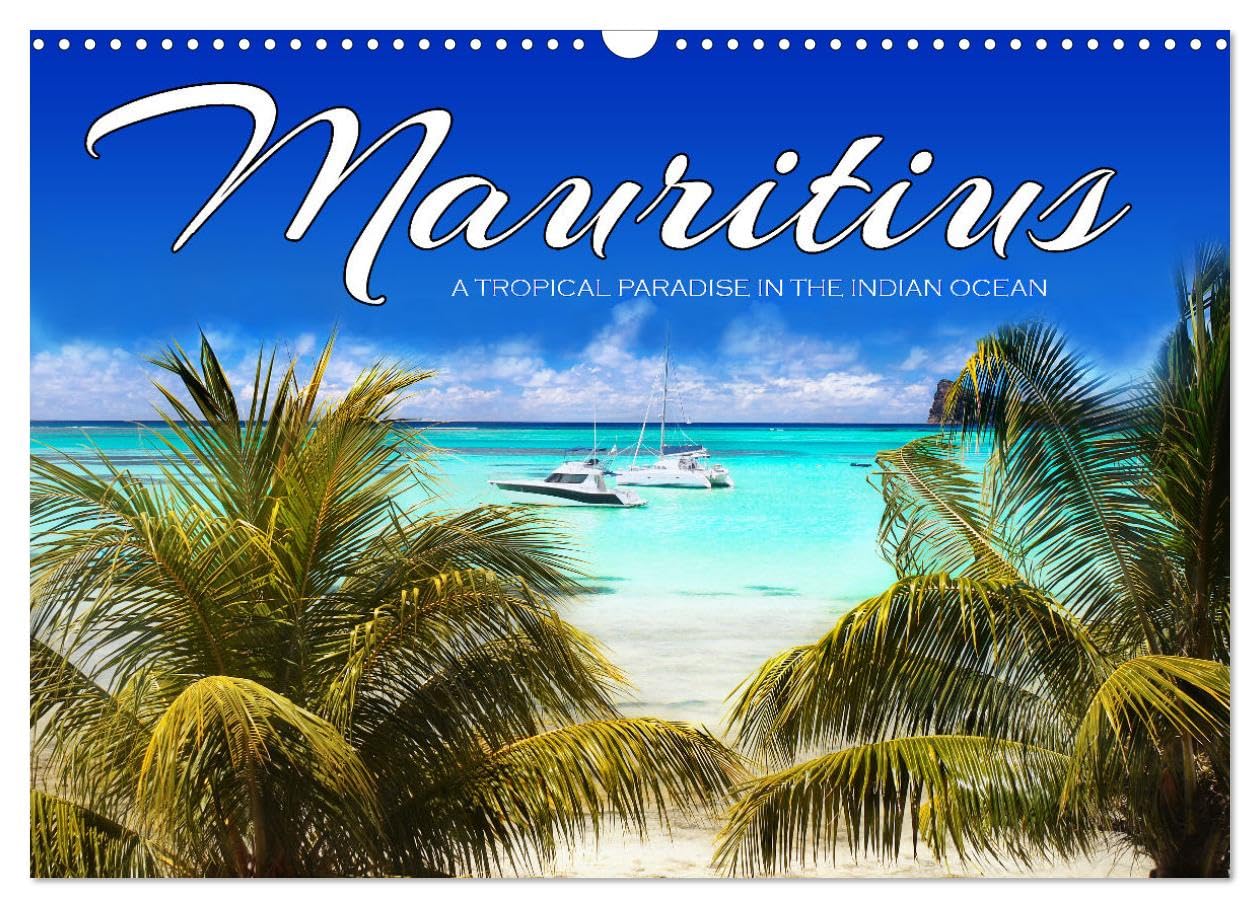 Mauritius A Tropical Paradise in The Indian Ocean (Wall Calendar 2026 DIN A3 landscape), CALVENDO 12 Month Wall Calendar: Get inspired and then make your dream come true Leisure, Home & Garden