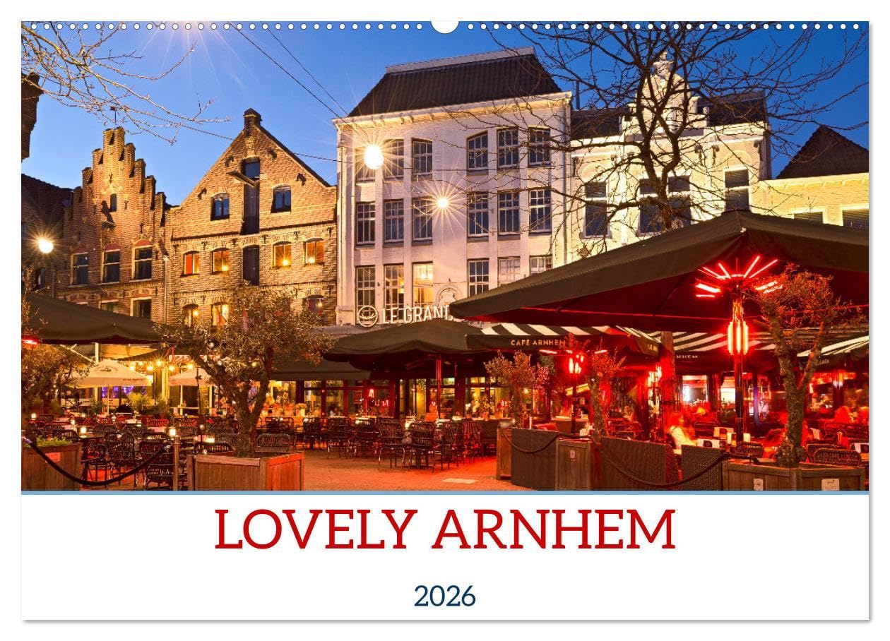 LOVELY ARNHEM (Wall Calendar 2026 DIN A2 landscape), CALVENDO 12 Month Wall Calendar: Arnhem - Enchanting old town, beautiful parks and impressive works of art Books