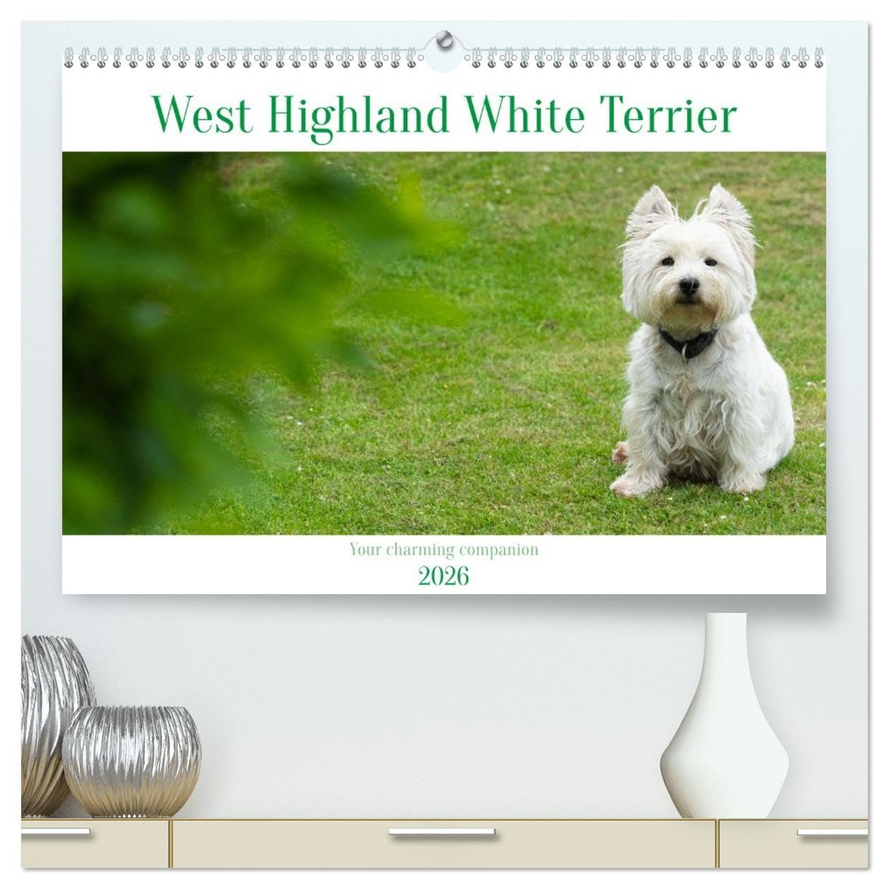 West Highland White Terrier - Your charming companion (High Quality Premium Wall Calendar 2026 DIN A2 landscape),CALVENDO 12 Month Wall Calendar: ... the year with this monthly calendar. Natural Sciences