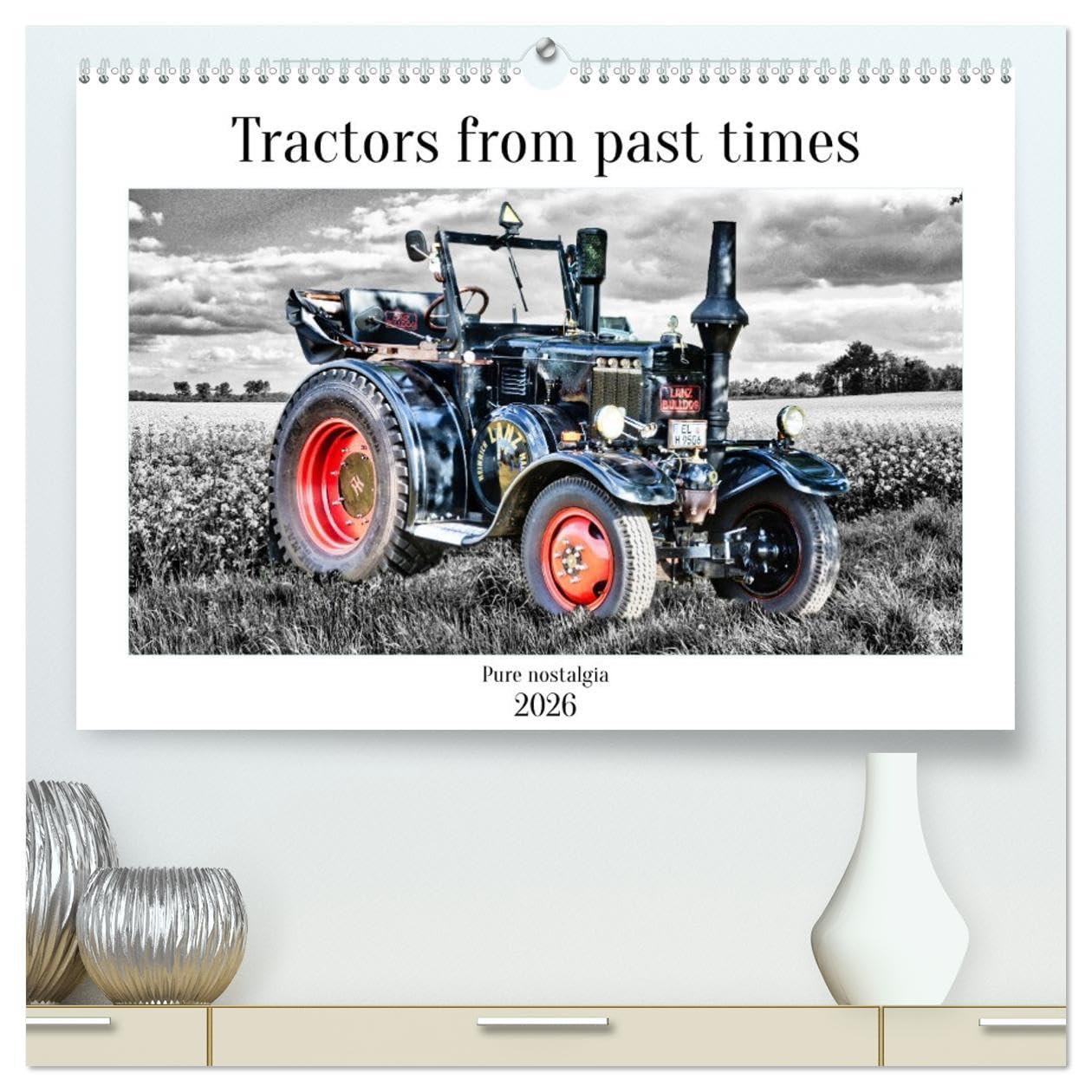 Tractors from past times (High Quality Premium Wall Calendar 2026 DIN A2 landscape),CALVENDO 12 Month Wall Calendar: Pure nostalgia Horror & Mystery