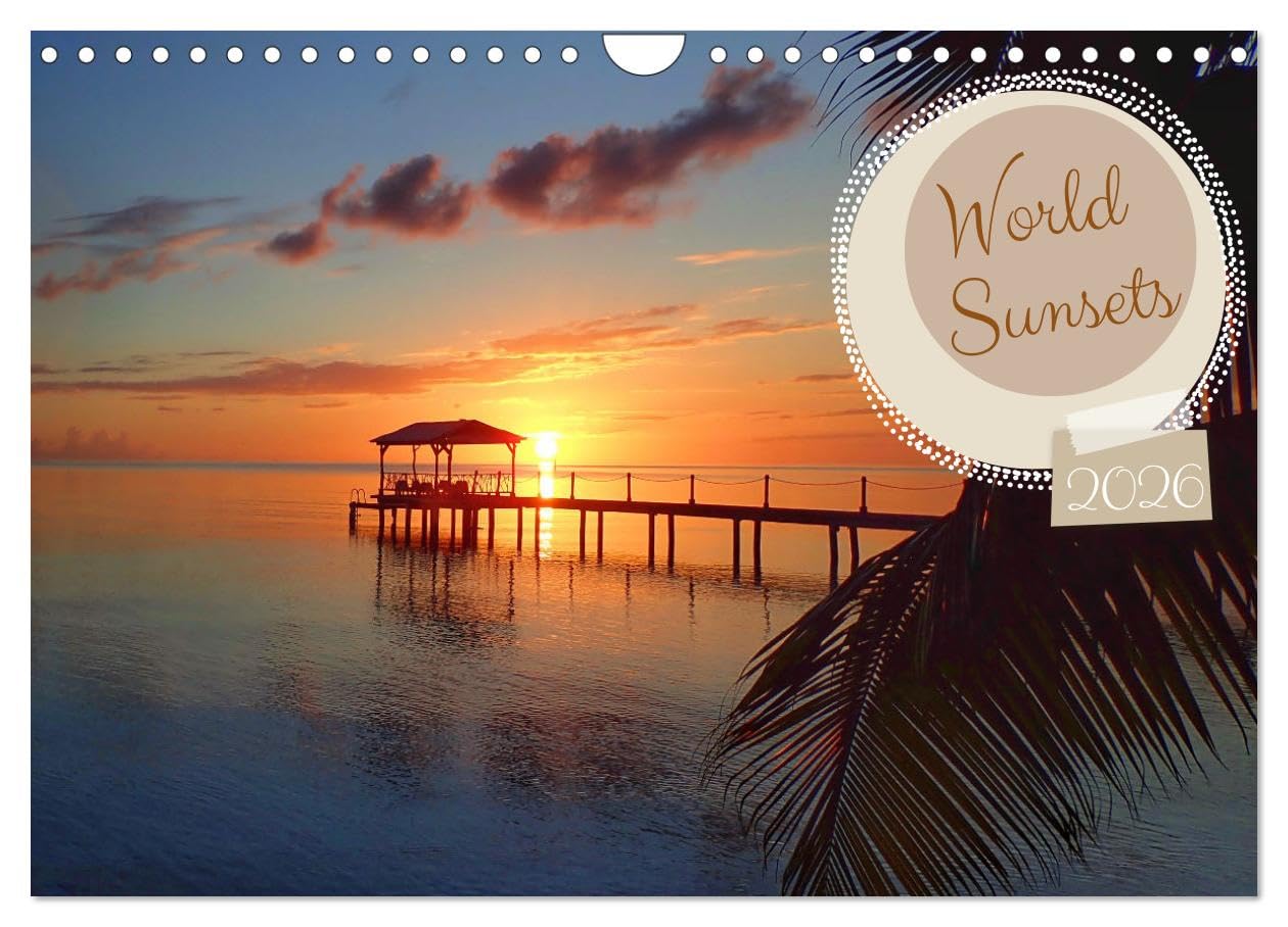 World sunsets (Wall Calendar 2026 DIN A4 landscape), CALVENDO 12 Month Wall Calendar: The beauty of sunsets from around the world Film, Art & Culture