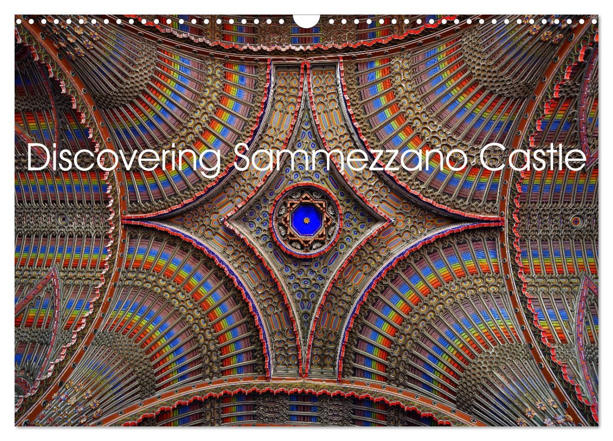 Discovering Sammezzano Castle (Wall Calendar 2026 DIN A3 landscape), CALVENDO 12 Month Wall Calendar: Precious shots of details of the castle Film, Art & Culture