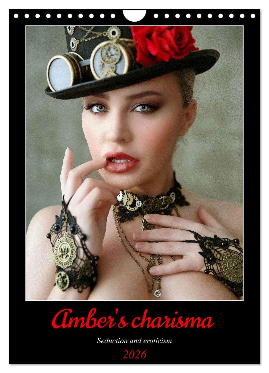 Amber's charisma (Wall Calendar 2026 DIN A4 portrait), CALVENDO 12 Month Wall Calendar: Seductive and erotic charisma of the foto model Amber Photography