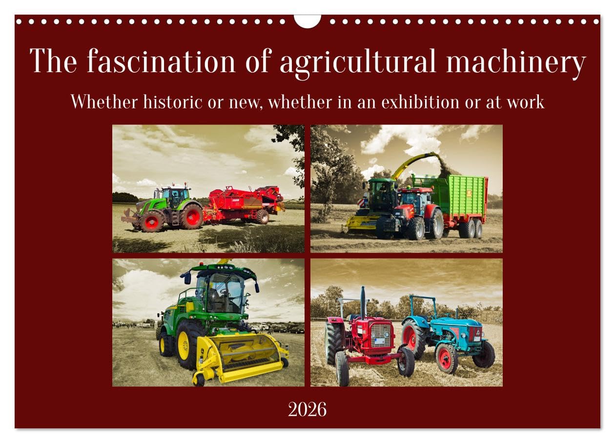 The fascination of agricultural machinery (Wall Calendar 2026 DIN A3 landscape), CALVENDO 12 Month Wall Calendar: Whether historic or new, whether in an exhibition or at work Books