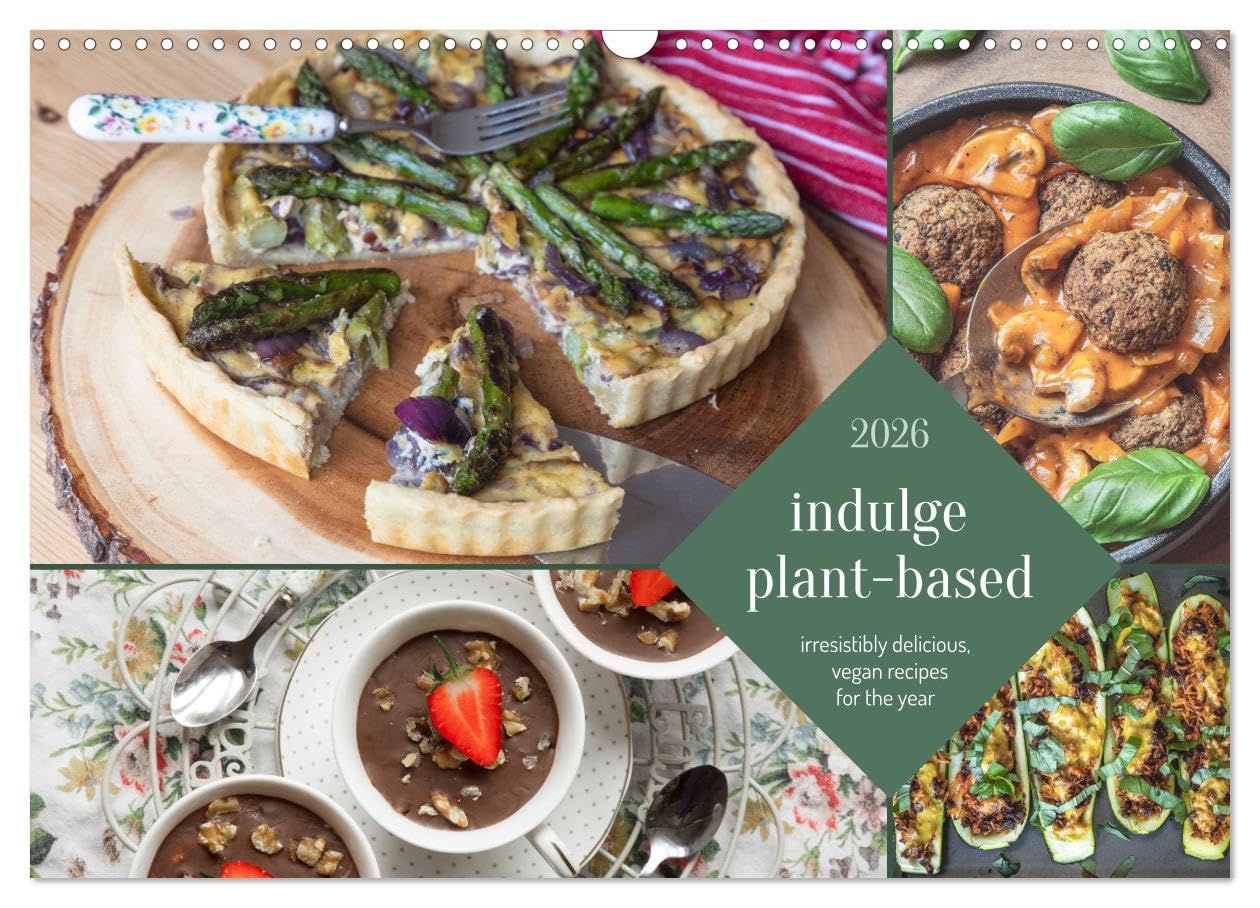 indulge plant-based - irresistibly delicious, vegan recipes for the year (Wall Calendar 2026 DIN A3 landscape), CALVENDO 12 Month Wall Calendar: ... that prove how delicious healthy can be. Social Sciences