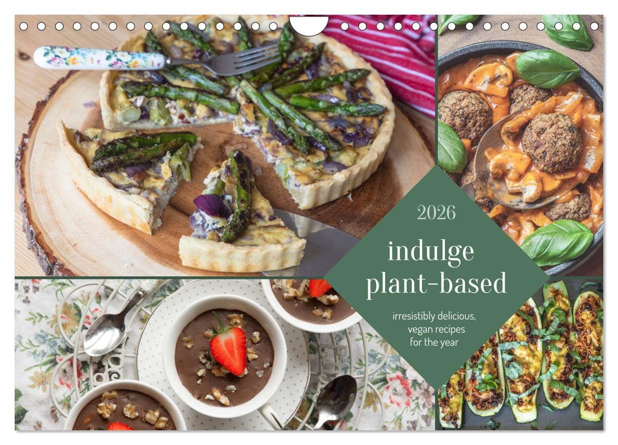 indulge plant-based - irresistibly delicious, vegan recipes for the year (Wall Calendar 2026 DIN A4 landscape), CALVENDO 12 Month Wall Calendar: ... that prove how delicious healthy can be. Social Sciences