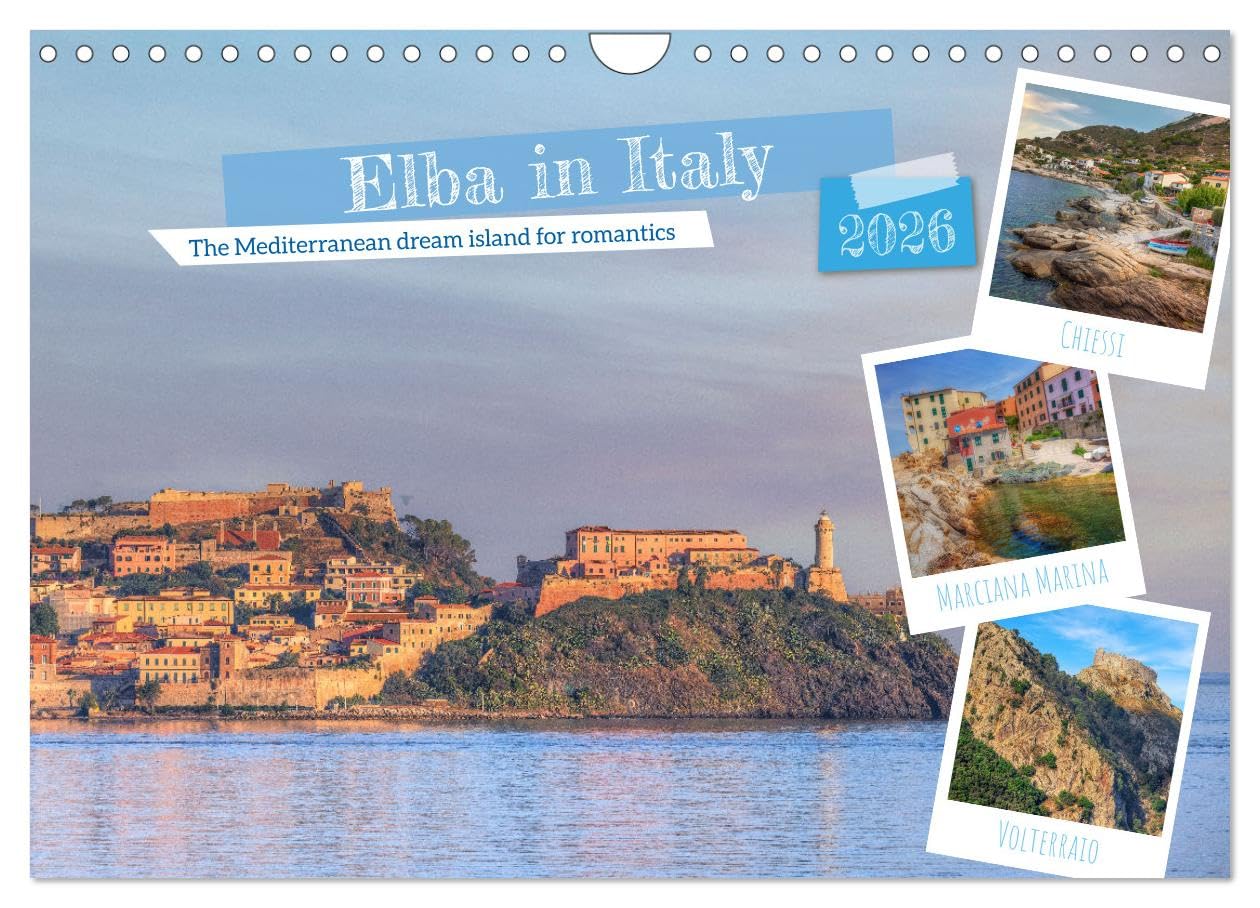 Elba in Italy - The Mediterranean dream island for romantics (Wall Calendar 2026 DIN A4 landscape), CALVENDO 12 Month Wall Calendar: Some say, Elba is the most beautiful island in Italy... Leisure, Home & Garden