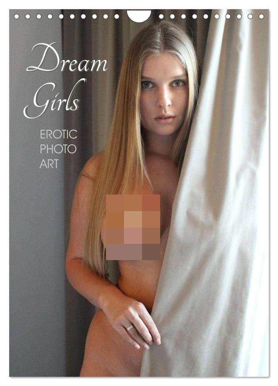 Erotic Photo Art Dream Girls (Wall Calendar 2026 DIN A4 portrait), CALVENDO 12 Month Wall Calendar: Romantic nude photography of sexy girls, wall calendar Photography