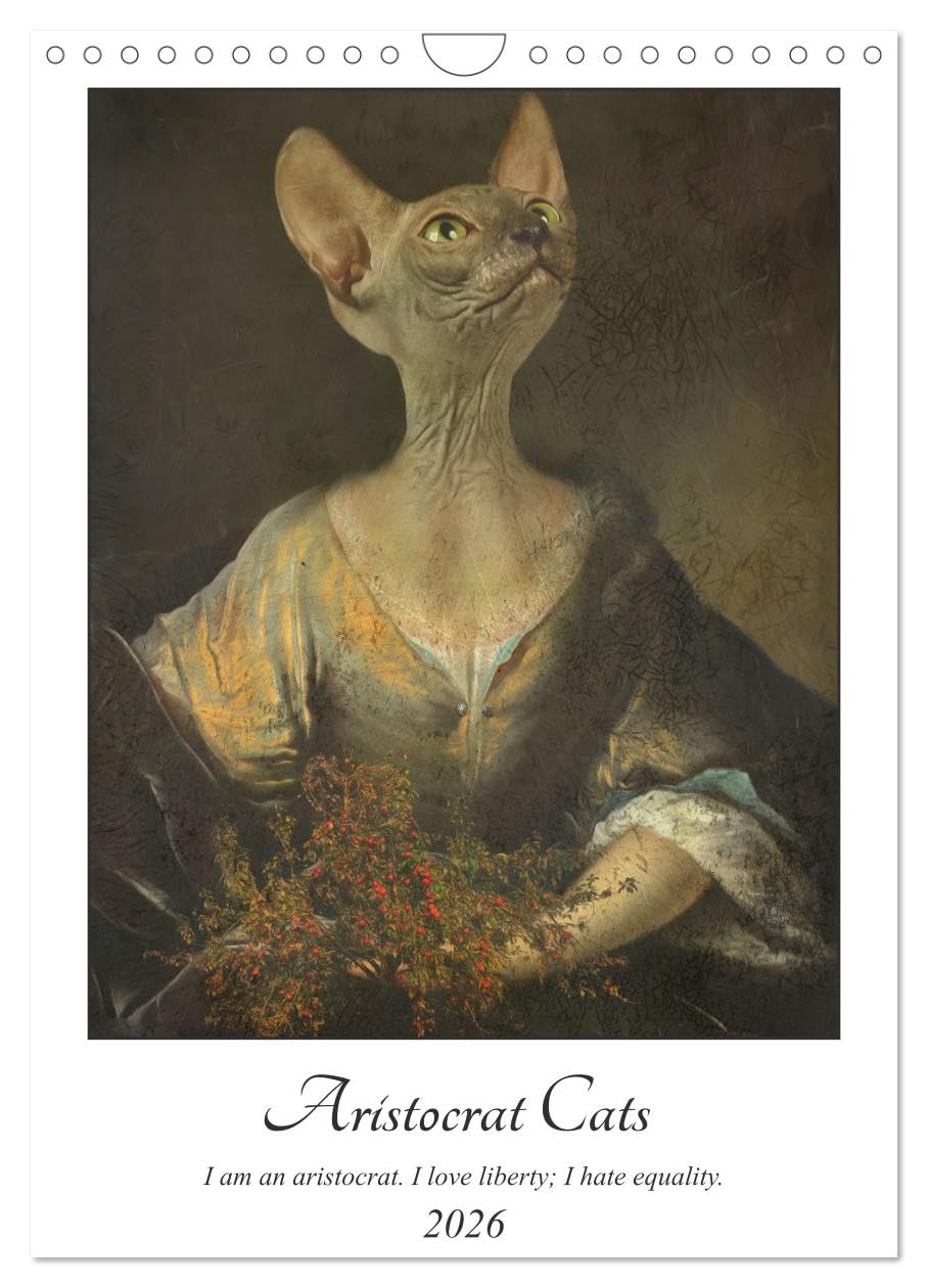Aristocrat Cats (Wall Calendar 2026 DIN A4 portrait), CALVENDO 12 Month Wall Calendar: Everyone loves cats. But Aristocrat Cats are more than just ... cats, who will delight you month after month. Film, Art & Culture