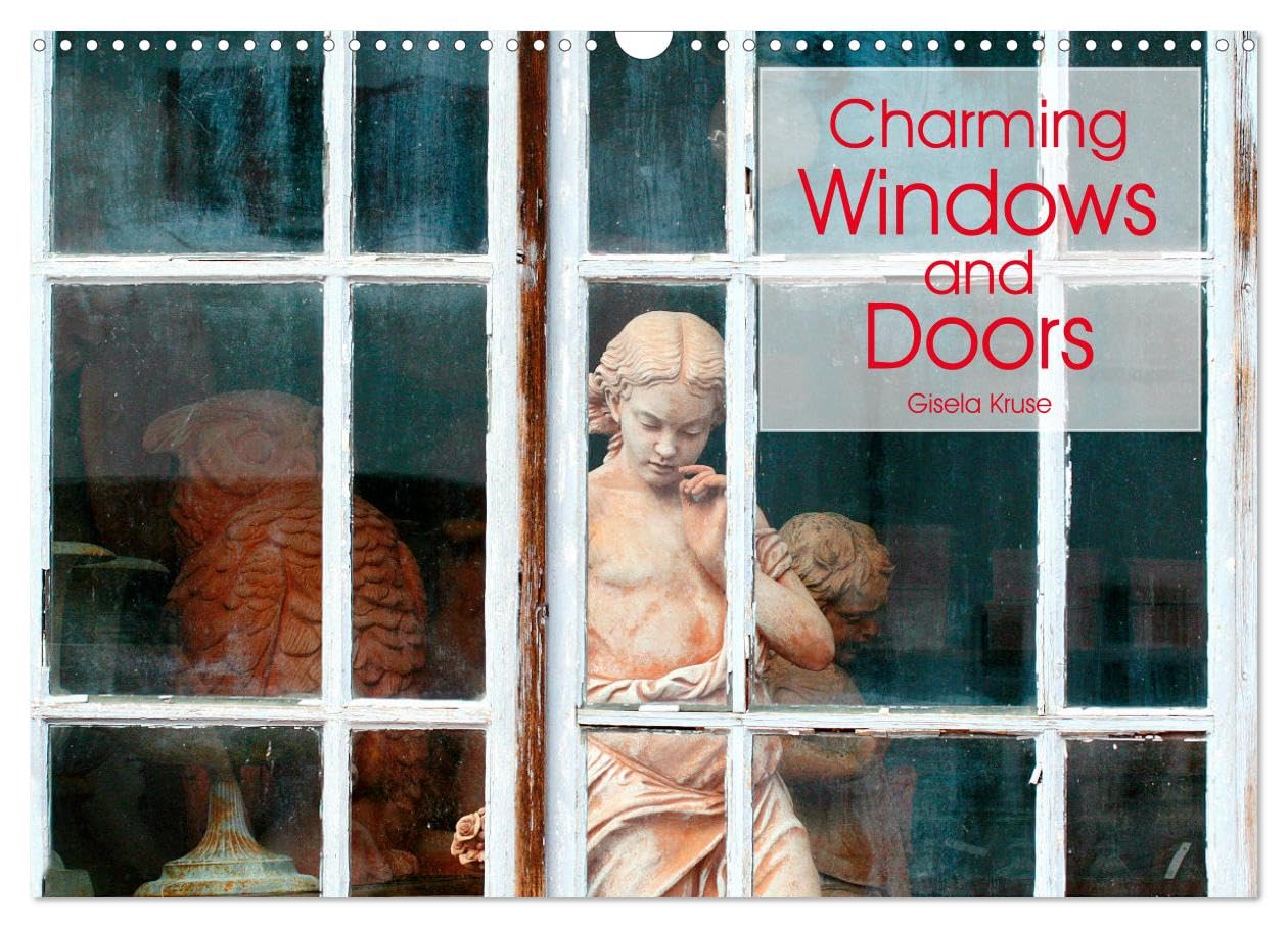 Charming Windows and Doors (Wall Calendar 2026 DIN A3 landscape), CALVENDO 12 Month Wall Calendar: Windows and doors are the bright spots on buildings and houses Film, Art & Culture